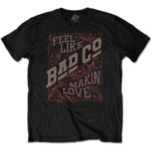 Bad Company: Feel Like Making Love - Black T-Shirt