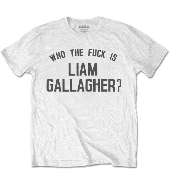 Liam Gallagher: Who the Fuck… - White T-Shirt